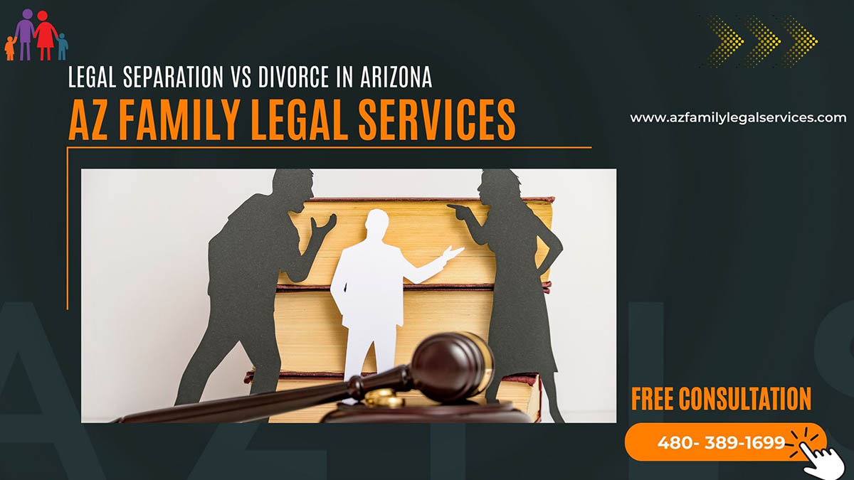 Legal Separation vs Divorce in Arizona - Az Family Legal Services