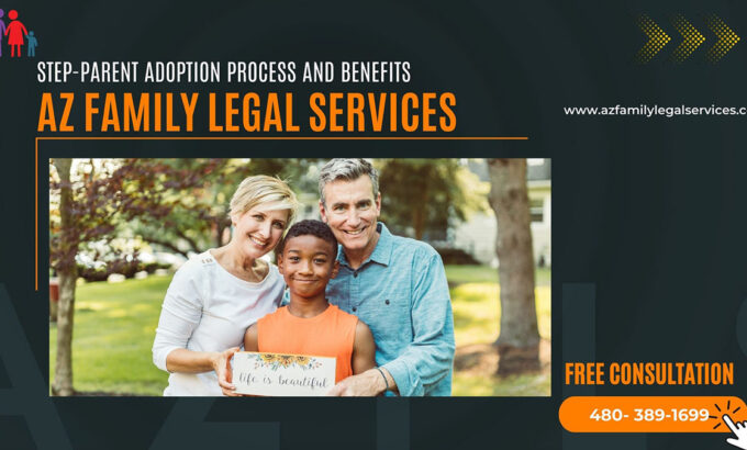Step-Parent Adoption Process and Benefits: AZ Family Legal Services