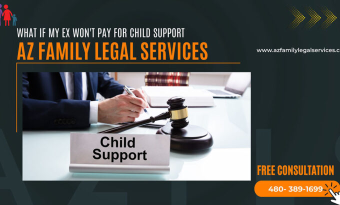 What if My Ex won't Pay for Child Support in Arizona - Azfls